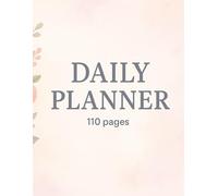 Elegant Floral Daily Planner for Women - 110 Pages: Stylish and Feminine Agenda Notebook for Organizing Your Day with Grace and Productivity