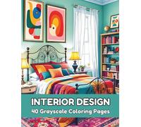 Elegant Interior Design Grayscale Coloring Book - 40 Stylish Home Décor Scenes to Relax and Unwind