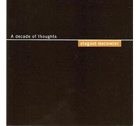 Elegant Machinery - Decade of Thoughts [Import]