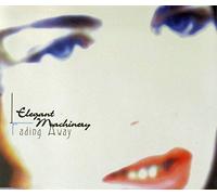Elegant Machinery - Fading Away [Import anglais]
