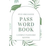 Elegant Password Book for Women: A-Z Organizer to Keep Track of Logins and Passwords: Stylish Password Keeper with Alphabetical Tabs, Numbered Pages, and 100 Pages of Secure Log Entries