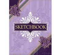 Elegant Purple Sketchbook - 100 Blank Pages for Drawing, Doodling & Creative Journaling: Beautiful Floral Design in Royal Purple & Gold | Premium Sketch Pad for Anime Fans, Art Students, and Mind