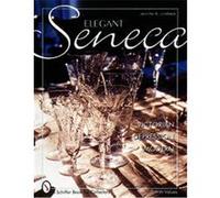 Elegant Seneca Glass, Schiffer Book for Collectors Series Jeffrey B. Snyder, Jennifer A. Lindbeck (Auteur)