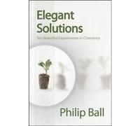 Elegant Solutions by Philip Ball P. Ball (Auteur)