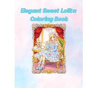 Elegant Sweet Lolita Coloring Book