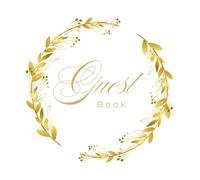 Elegant Wedding Guest Book: White and Gold Floral Guest Sign-In Book for Wedding Reception | Luxury Minimalist Memory Book for Bride and Groom | Keepsake Celebration Book