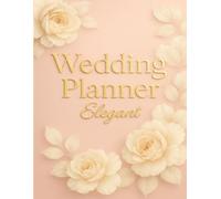 Elegant Wedding Planner Book: Luxury Blush Pink Bridal Organizer with Checklists, Budget Tracker & Notes for Brides