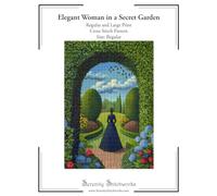Elegant Woman in a Secret Garden Cross Stitch Pattern - Regular Size Edition: Regular and Large Print Cross Stitch Pattern
