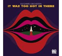 Elegante Orchestra - It Was Too Hot in There +2