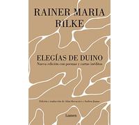 Elegías de Duino. Nueva edición con poemas y cartas inéditos