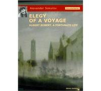 Elégie de la traversée - Hubert Robert : une vie heureuse E