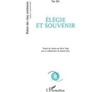 Élégie et souvenir Pierre Yang (Auteur), Yan Zhi (Auteur)