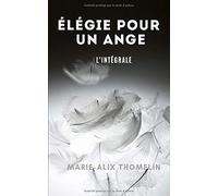Élégie pour un ange : l'intégrale