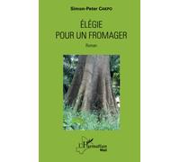Elégie pour un fromager: Roman