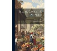 Elegie, Sonetti E Canzoni;