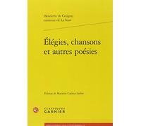 Elégies, Chansons Et Autres Poésies