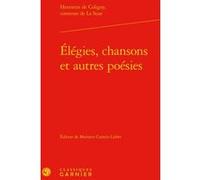 Elégies, Chansons Et Autres Poésies