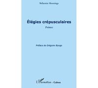 Elégies crépusculaires Poèmes - Bellarmin Moutsinga - L'harmattan - broché - Poésie