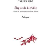 Élégies de Bierville Carles Riba (Auteur), Jean-Claude Morera (Traduction)