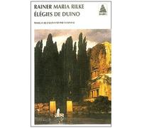 Rainer Maria Rilke – Élégies de Duino – Traduction Maximine Lagier – Actes Sud