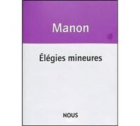 Élégies mineures Christophe Manon (Auteur)