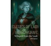 Elegies of Lady Harrowgrave: Whispers from the Vault