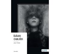 Élégies oubliées - Jean Viratel - Nombre 7 - broché - Nouvelles
