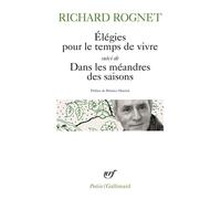 Richard Rognet – Elégies pour le temps de vivre – Gallimard – Poche