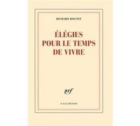 Richard Rognet – Élégies pour le temps de vivre – Broché – Gallimard
