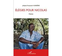 Elegies pour Nicolas Poèmes - Johayna Françoise Hameh Bassene - L'harmattan - broché - Poésie