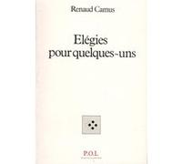 Élégies pour quelques-uns Renaud Camus (Auteur)