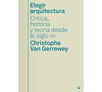 Elegir arquitectura: Crítica, historia y teoría desde el siglo XIX