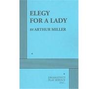 Elegy for a Lady Arthur Miller (Auteur)