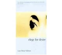 Elegy For Desire, Camino Del Sol Luis Omar Salinas (Auteur)