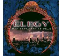 Elegy - Manifestation of Fear [Import]