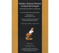 Eleições E Sistemas Eleitorais No Século Xx Português - Uma Perspectiva Histórica E Comparativa Pedro Tavares De Almeida, Fernando Farelo Lopes, Maria Antonieta Cruz, Manuel Loff, António Costa Pi (Au