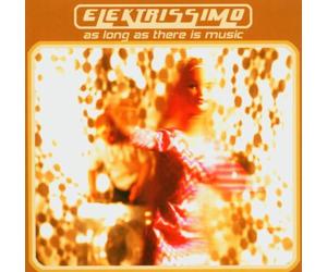 Elektrissimo - As Long As There Is Music