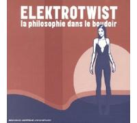 Elektrotwist - La Philosophie dans Le Boudoir
