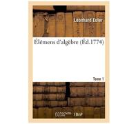 Élémens D'algèbre Tome 1