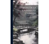 Élémens De La Grammaire Chinoise