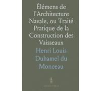 Élémens de l'Architecture Navale, ou Traité Pratique de la Construction des Vaisseaux