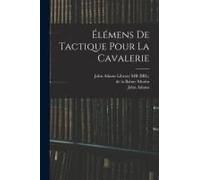 Élémens De Tactique Pour La Cavalerie