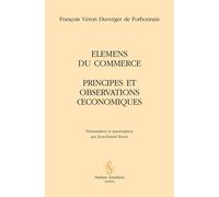 Elemens Du Commerce - Principes Et Observations Oeconomiques