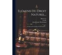 Elémens Du Droit Naturel...