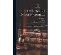 Elémens Du Droit Naturel...