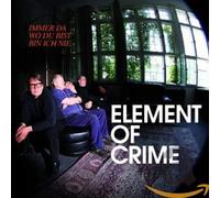 Element of Crime - Immer da wo du bist bin ich nie