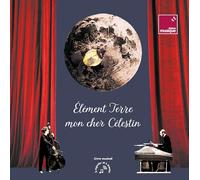 Elément Terre mon cher Célestin