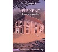 ELEMENT, tome 3: L'amour en sacrifice