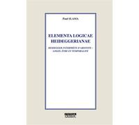 Elementa logicae heideggerianae heidegger interprete d aristote Heidegger interprète d’Aristote, logos, être et temporalité - SLAMA - Ousia Eds - broché - Essai