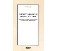 Elementa Logicae Heideggerianae - Heidegger Interprète D'aristote : Logos, Être Et Temporalité